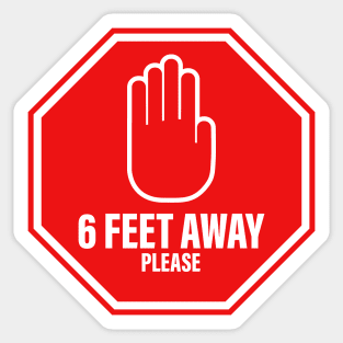 6 Feet Away Please (Social Distancing) Sticker